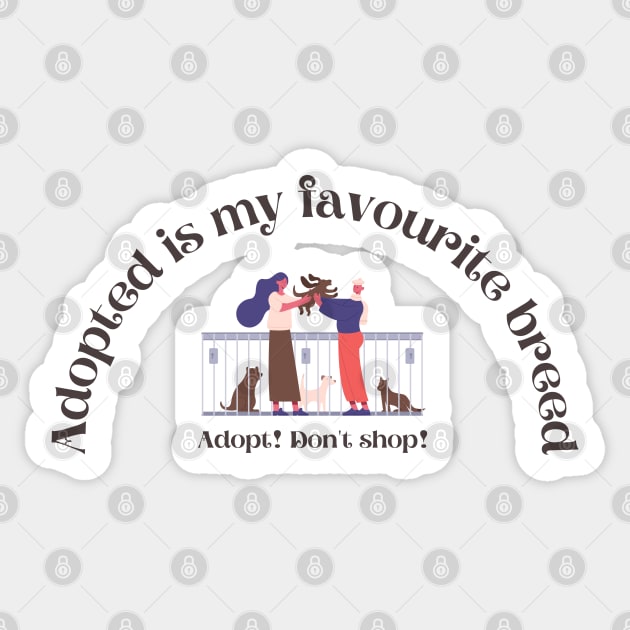 Adopted is my Favourite Breed Sticker by Banana Latte Designs